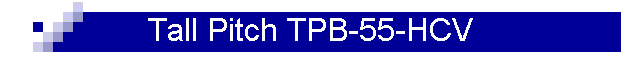 Tall Pitch TPB-55-HCV